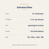 Anwendungsempfehlung Solvana Glow: 10–15 Minuten auf gereinigter Haut, 3–5× pro Woche